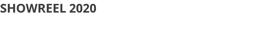 SHOWREEL 2020